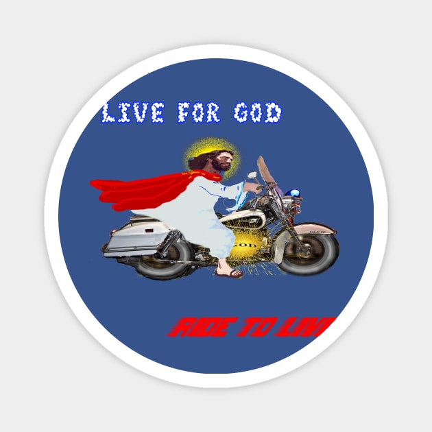 LIVE FOR GOD - RIDE TO LIVE Magnet by SHOW YOUR LOVE